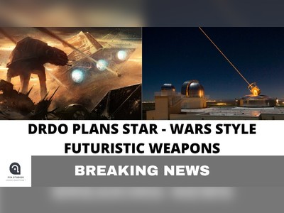 India’s DRDO plans Star Wars-style weapons for battles of future